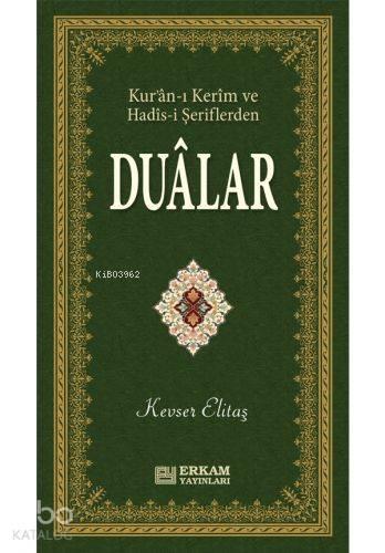 Kur'an - ı Kerim ve Hadis - i Şeriflerden  Dualar