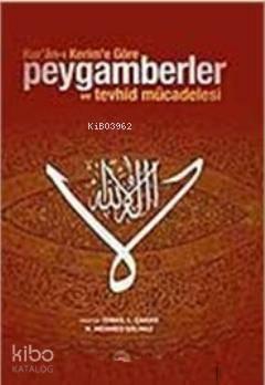 Kur'an- ı Kerim'e Göre Peygamberler ve Tevhid Mücadelesi | benlikitap.