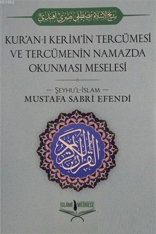 Kur'an-ı Kerim'in Tercümesi ve Tercümenin Namazda Okunması Meselesi