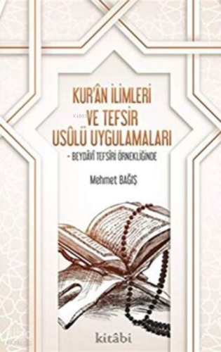 Kuran İlimleri Ve Tefsir Usulü Uygulamaları | benlikitap.com