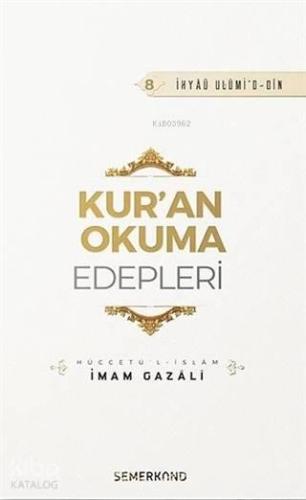 Kur'an Okuma Edepleri - İhya-ü Ulumi'd-Din | benlikitap.com