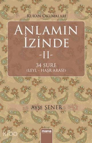 Kuran Okumaları: Anlamın İzinde II; 34 Sure (Leyl - Haşr Arası)