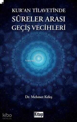 Kur'an Tilavetinde Sureler Arası Geçiş Vecihleri | benlikitap.com