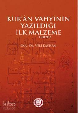 Kur'an Vahyinin Yazıldığı İlk Malzeme | benlikitap.com