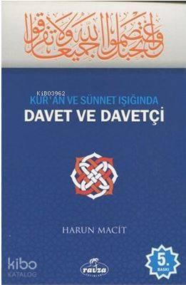 Kur'an ve Sünnet Işığında Davet ve Davetçi
