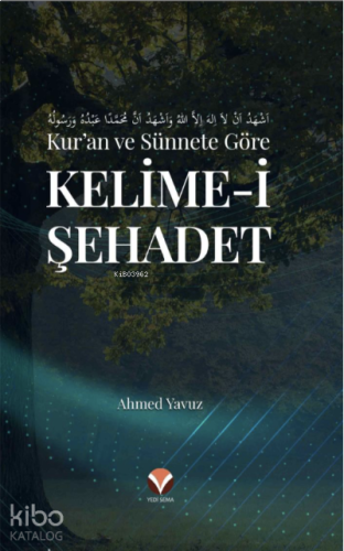 Kur'an ve Sünnete Göre Kelime-i Şehadet