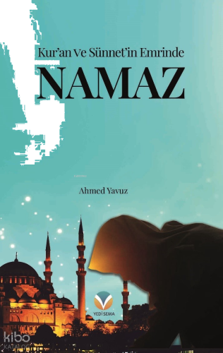 Kur'an Ve Sünnet'in Emrinde Namaz | benlikitap.com