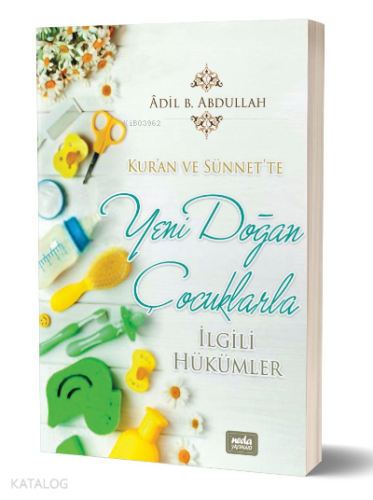 Kur'an ve Sünnet'te Yeni Doğan Çocuklarla İlgili Hükümler