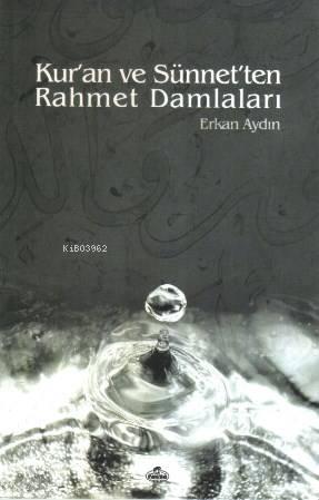 Kur'an ve Sünnet'ten Rahmet Damlaları