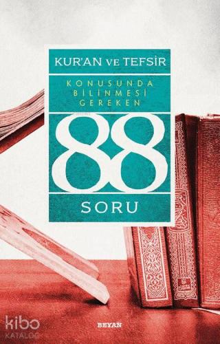 Kur'ân ve Tefsir Konusunda Bilinmesi Gereken 88 Soru | benlikitap.com