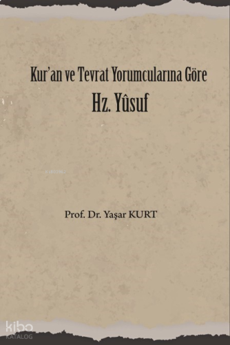 Kur'an ve Tevrat Yorumcuların Göre Hz. Yusuf