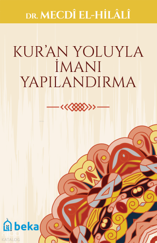 Kur'an Yoluyla İmanı Yapılandırma | benlikitap.com