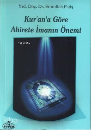 Kur'an'a Göre Ahirete İmanın Önemi