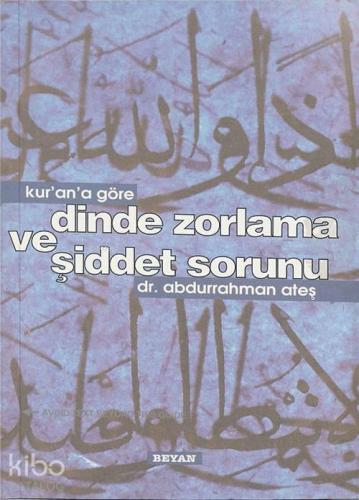 Kur'an'a Göre Dinde Zorlama ve Şiddet Sorunu