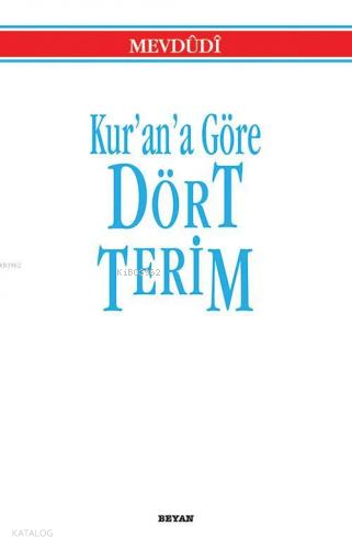 Kur'an'a Göre Dört Terim | benlikitap.com