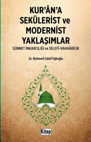 Kur'an'a Sekülerist ve Modernist Yaklaşımlar (Sünnet İnkarcılığı ve Se