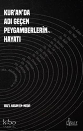 Kur'an'da Adı Geçen Peygamberlerin Hayatı