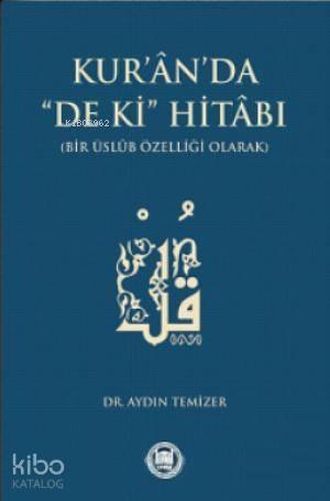 Kuran'da De ki Hitabı; Bir Üslub Özelliği Olarak