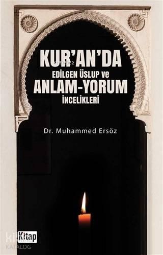 Kur'an'da Edilgen Üslup ve Anlam - Yorum İncelikleri