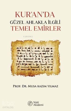 Kur'an'da Güzel Ahlakla İlgili Temel Emirler | benlikitap.com