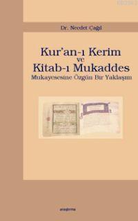 Kur'anı-ı Kerim ve Kitab-ı Mukaddes; Mukayesesine Özgün Bir Yaklaşım |