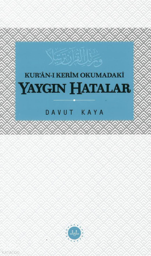 Kur'ân'ı Kerim Okumadaki Yaygın Hatalar | benlikitap.com