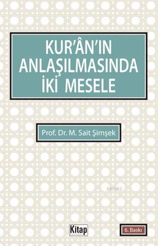 Kurân'ın Anlaşılmasında İki Mesele | benlikitap.com
