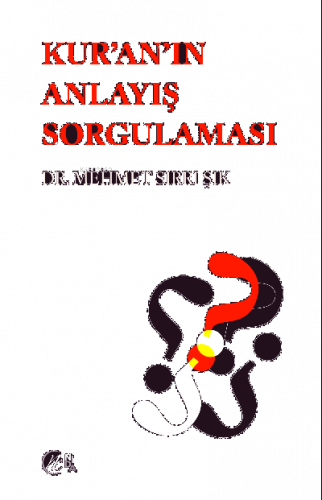 Kur'an'ın Anlayış Sorgulaması
