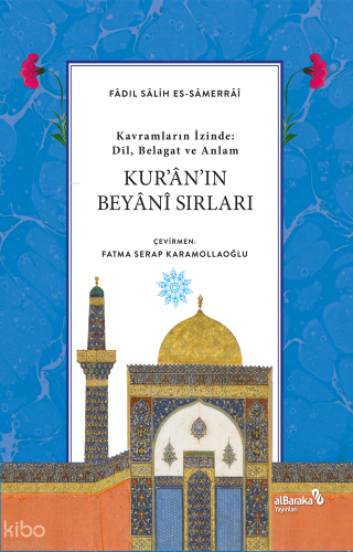 Kur'an'ın Beyanî Sırları;Dil, Belagat ve Anlam