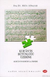 Kur'an'ın Bütünlüğü Üzerine | benlikitap.com