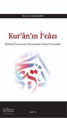 Kur'ân'ın İ‘câzı; Tarihsel Serencam-Tartışmalar-Güncel Yorumlar