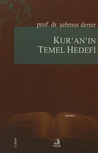 Kur'an'ın Temel Hedefi | benlikitap.com