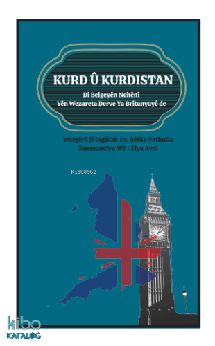 Kurd û Kurdistan (Di Belgeyên Nehenî Yên Wezareta Derve Ya Brîtanyayê 