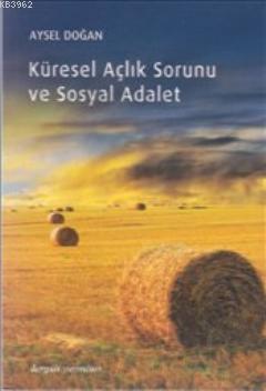 Küresel Açlık Sorunu ve Sosyal Adalet