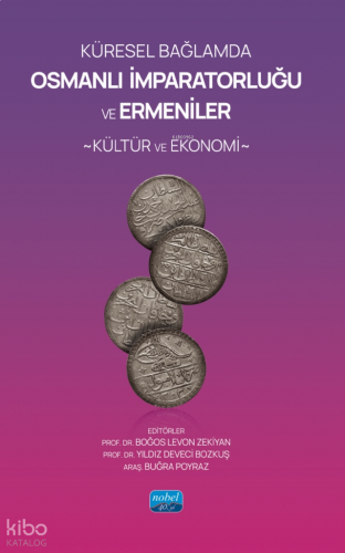 Küresel Bağlamda Osmanlı İmparatorluğu Ve Ermeniler;Kültür ve Ekonomi