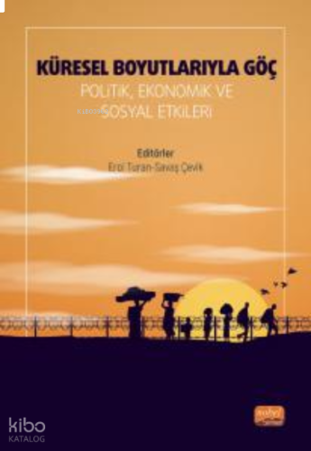 Küresel Boyutlarıyla Göç- Politik, Ekonomik ve Sosyal Etkileri