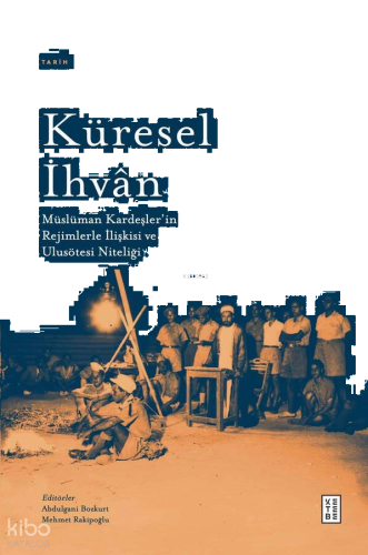 Küresel İhvân;Müslüman Kardeşler’in Rejimlerle İlişkileri ve Ulusötesi