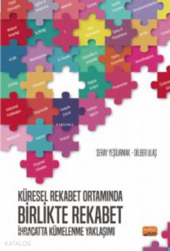 Küresel Rekabet Ortamında Birlikte Rekabet: ;İhracatta Kümelenme Yaklaşımı