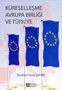 Küreselleşme Avrupa Birliği ve Türkiye | benlikitap.com