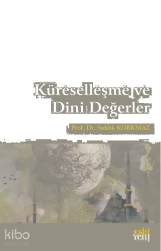 Küreselleşme ve Dini Değerler
