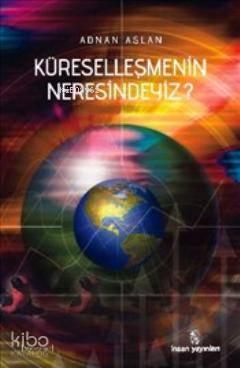 Küreselleşmenin Neresindeyiz?