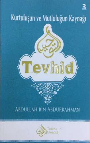 Kurtuluşun ve Mutluluğun Kaynağı Tevhid | benlikitap.com