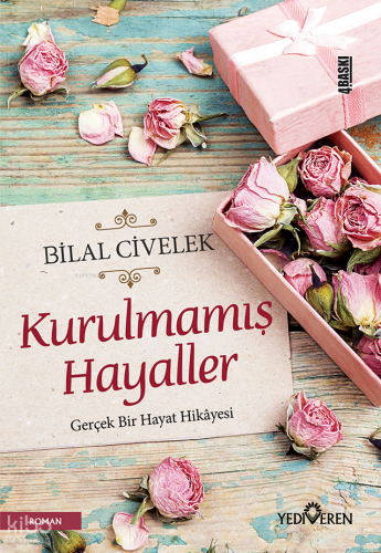 Kurulmamış Hayaller; Gerçek Bir Hayat Hikayesi