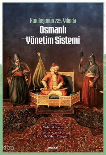 Kuruluşunun 725. Yılında Osmanlı Yönetim Sistemi