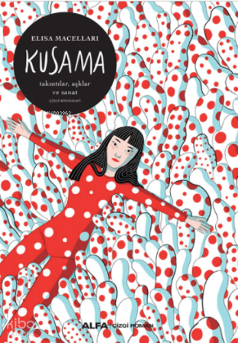 Kusama ;Takıntılar, Aşklar ve Sanat