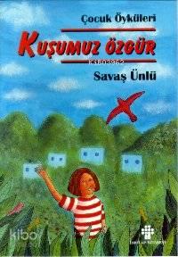 Kuşumuz Özgür | benlikitap.com