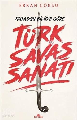 Kutadgu Bilig'e Göre Türk Savaş Sanatı | benlikitap.com