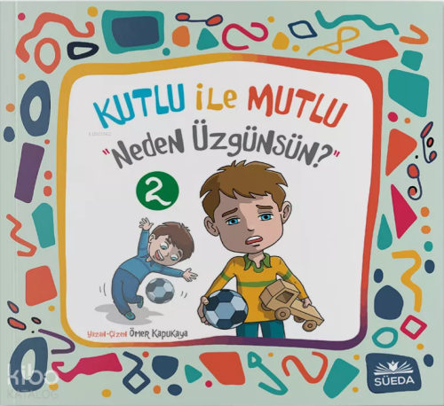 Kutlu ile Mutlu 2 - Neden Üzgünsün? | benlikitap.com