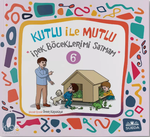 Kutlu ile Mutlu 6 - İpek Böceklerimi Satmam