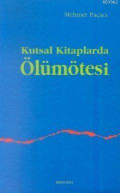 Kutsal Kitaplarda Ölümötesi | benlikitap.com